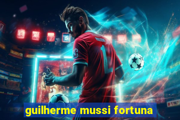 guilherme mussi fortuna